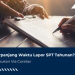 Mau Perpanjang Waktu Lapor SPT Tahunan? Bisa Via Coretax
