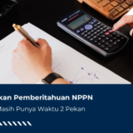 Sampaikan Pemberitahuan NPPN WP OP Masih Punya Waktu 2 Pekan