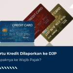 Data Kartu Kredit Dilaporkan ke DJP, Ini Dampak ke Wajib Pajak?