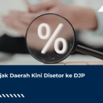 Data Pajak Daerah Kini Disetor ke DJP