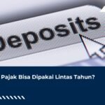Deposit Pajak Bisa Dipakai Lintas Tahun?