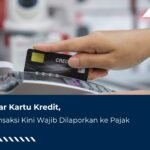 DJP Incar Kartu Kredit, Data Transaksi Wajib Dilaporkan ke Pajak