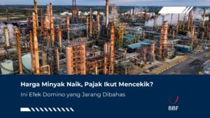 Harga Minyak Naik, Pajak Ikut Mencekik?