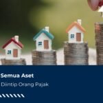 Laporin Semua Aset, Sebelum Diintip Orang Pajak