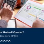Ngisi Nilai Harta di Coretax? Hati-hati Bisa Kena SP2DK