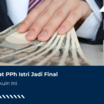 Cara PPh Istri Jadi Final, Suami Lakuin Ini