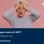 Takut Lapor Harta di SPT? Justru Ini Risiko Sebenarnya