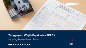 Tanggapan Wajib Pajak atas SP2DK: Ini yang Harus Kamu Tahu
