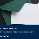 Tiba-Tiba Dapat SP2DK? Ini Kesalahan Fatal Kamu Selama Ini