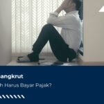 Usaha Bangkrut, Apa Masih Wajib Bayar Pajak?