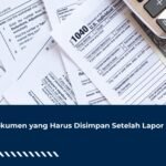3 Dokumen yang Harus Disimpan Setelah Lapor SPT