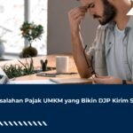5 Kesalahan Pajak UMKM yang Bikin DJP Kirim Surat