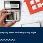 6 Biaya yang Boleh Jadi Pengurang Pajak
