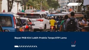 Bayar PKB Kini Lebih Praktis Tanpa KTP Lama
