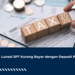 Cara Lunasi SPT Kurang Bayar dengan Deposit Pajak