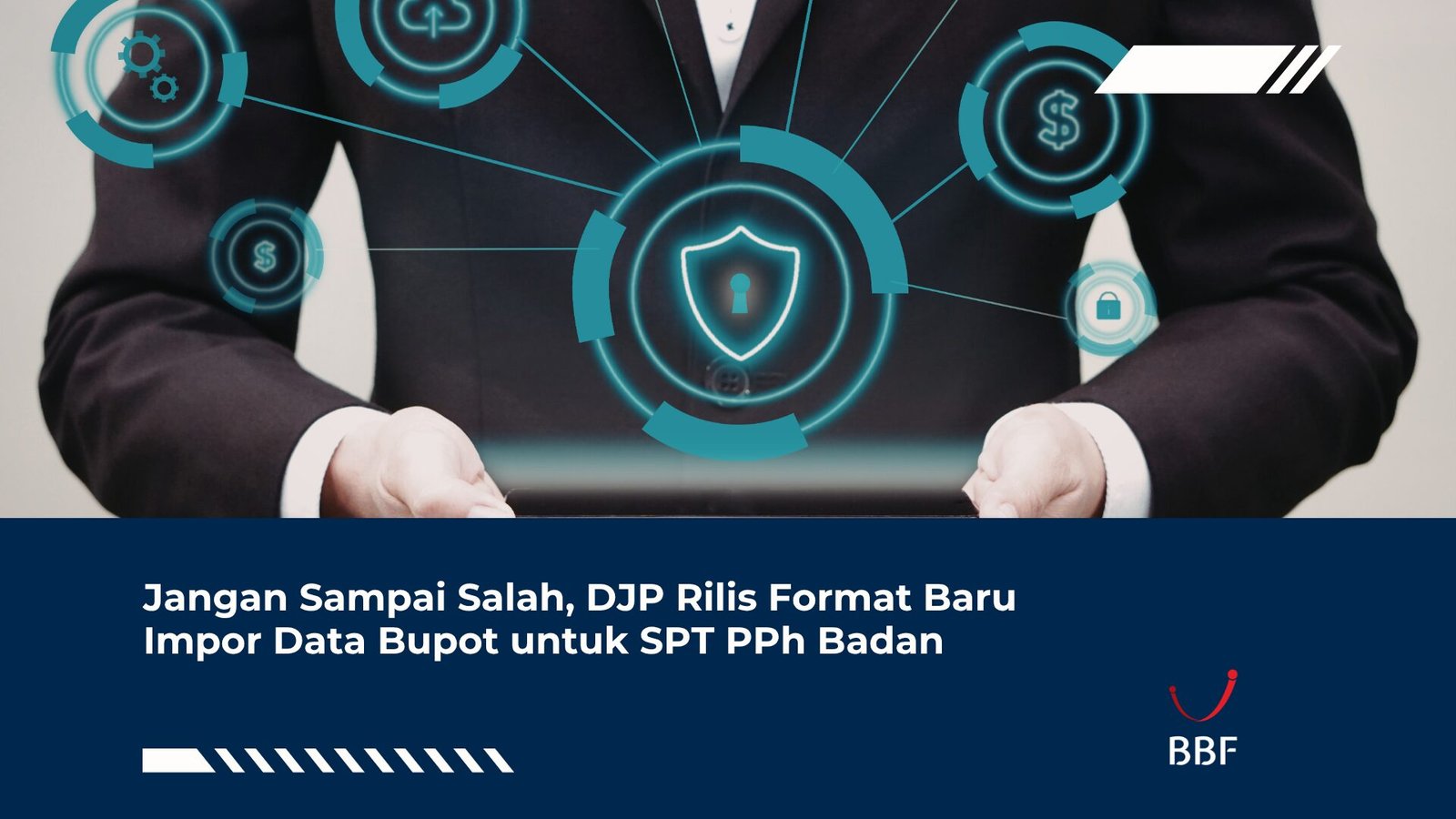 Jangan Sampai Salah, DJP Rilis Format Baru Impor Data Bupot untuk SPT PPh Badan