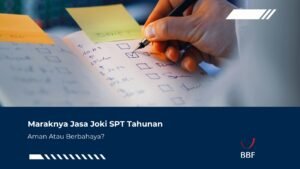 Ramai Jasa Joki SPT Tahunan, Aman atau Justru Berbahaya?