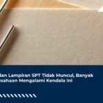 L-2 dan Lampiran SPT Tidak Muncul, Banyak Perusahaan Mengalami Kendala Ini
