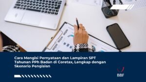 Cara Mengisi Pernyataan dan Lampiran SPT Tahunan PPh Badan di Coretax, Lengkap dengan Skenario Pengisian