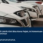 Mobil Listrik Kini Bisa Kena Pajak, Ini Ketentuan Terbarunya