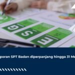Pelaporan SPT Badan diperpanjang hingga 31 Mei