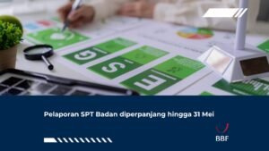 Pelaporan SPT Badan diperpanjang hingga 31 Mei