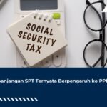 Perpanjangan SPT Ternyata Berpengaruh ke PPh 25!