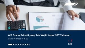 WP Orang Pribadi yang Tak Wajib Lapor SPT Tahunan dan SPT Masa PPh 25