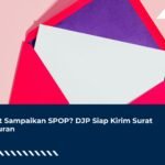 Telat Sampaikan SPOP? DJP Siap Kirim Surat Teguran