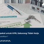 NPWP Dipakai untuk KPR, Sekarang Tidak Kerja, Perlu Dinonaktifkan?