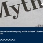4 Mitos Pajak UMKM yang Masih Banyak Dipercaya di 2026