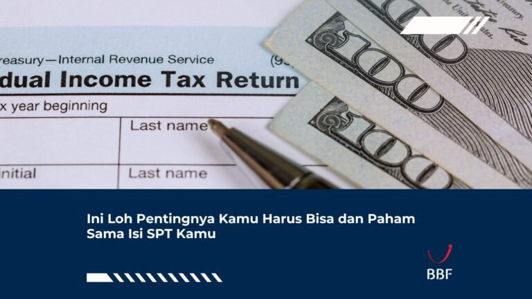 Ini Loh Pentingnya Kamu Harus Bisa dan Paham Sama Isi SPT Kamu