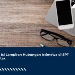 Cara Isi Lampiran Hubungan Istimewa di SPT Coretax