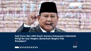 Gaji Guru dan ASN Kecil, Karena Kekayaan Indonesia Pergi Ke Luar Negeri, Benarkah Begitu Pak Presiden?