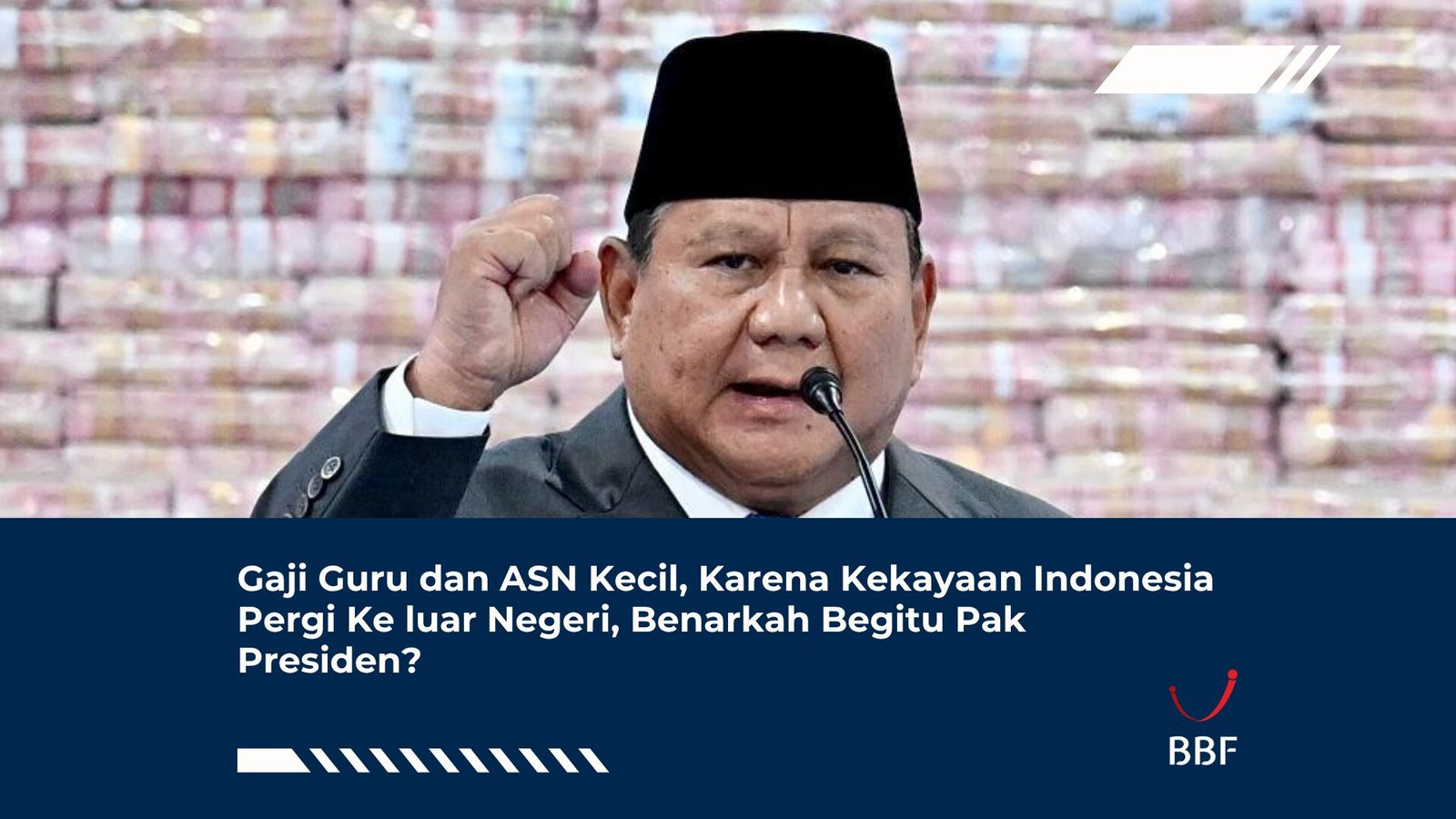 Gaji Guru dan ASN Kecil, Karena Kekayaan Indonesia Pergi Ke Luar Negeri, Benarkah Begitu Pak Presiden?
