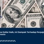 Ketika Dollar Naik, Ini Dampak Terhadap Perpajakan Indonesia