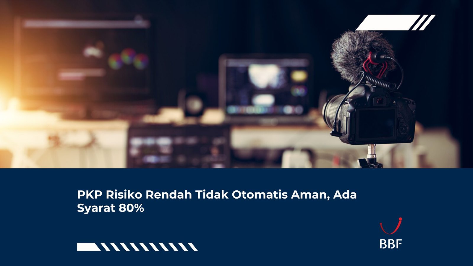 PKP Risiko Rendah Tidak Otomatis Aman, Ada Syarat 80%