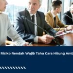PKP Risiko Rendah Wajib Tahu Cara Hitung Ambang 80%