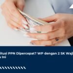Restitusi PPN Dipercepat? WP dengan 2 SK Wajib Tahu Ini