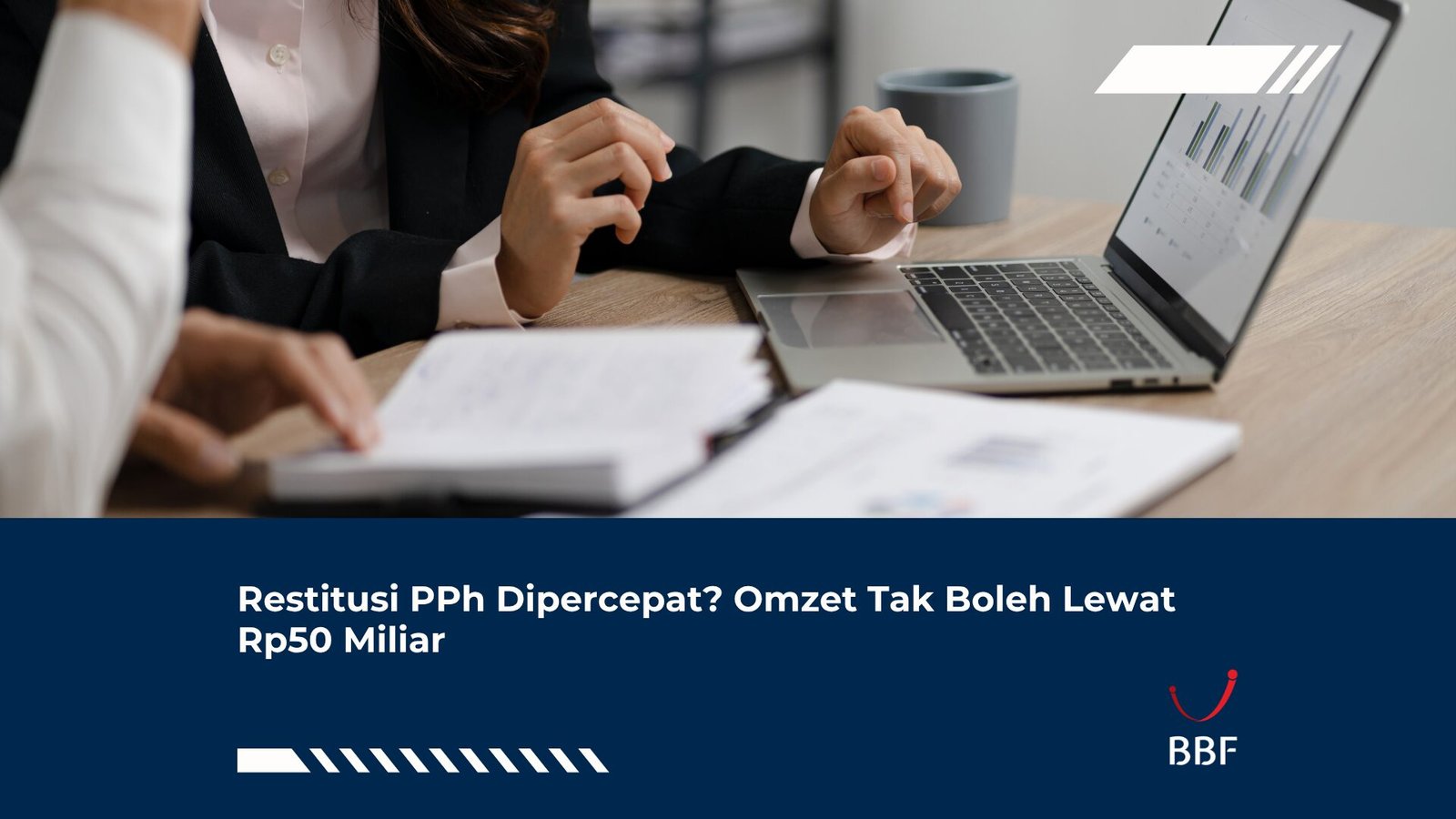 Restitusi PPh Dipercepat? Omzet Tak Boleh Lewat Rp50 Miliar