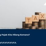 Uang Pajak Kita Hilang Kemana?