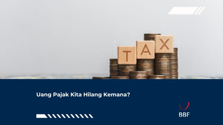 Uang Pajak Kita Hilang Kemana?