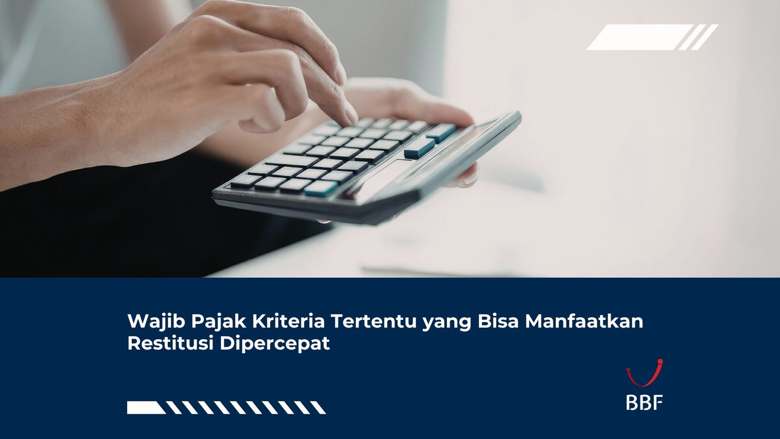 Wajib Pajak Kriteria Tertentu yang Bisa Manfaatkan Restitusi Dipercepat