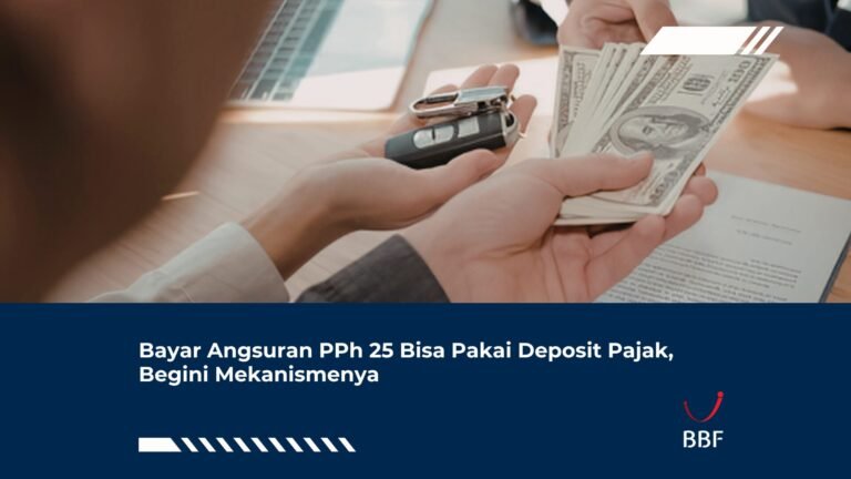 Bayar Angsuran PPh 25 Bisa Pakai Deposit Pajak, Begini Mekanismenya