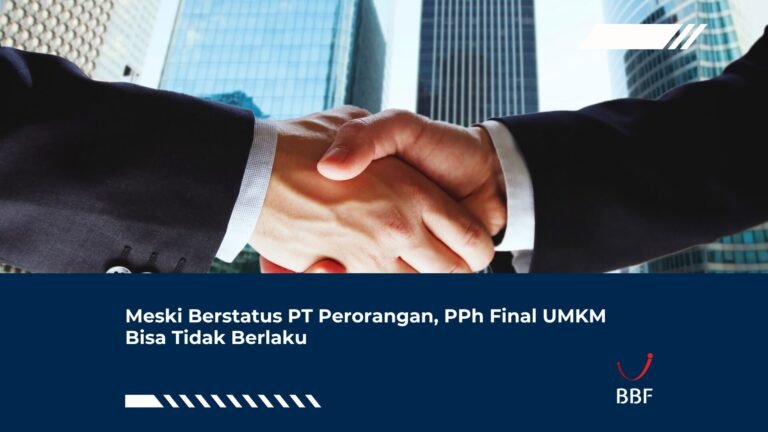 Meski Berstatus PT Perorangan, PPh Final UMKM Bisa Tidak Berlaku