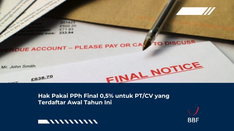 Hak Pakai PPh Final 0,5% untuk PT/CV yang Terdaftar Awal Tahun Ini