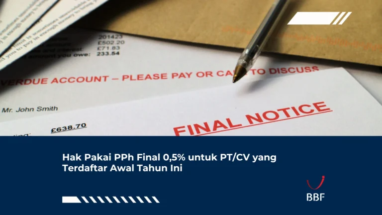 Hak Pakai PPh Final 0,5% untuk PT/CV yang Terdaftar Awal Tahun Ini