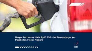 Harga Pertamax Naik Rp16.250, Ini Dampaknya ke Pajak dan Fiskal Negara