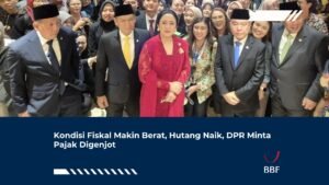 Kondisi Fiskal Makin Berat, Hutang Naik, DPR Minta Pajak Digenjot