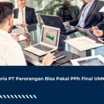 Kriteria PT Perorangan Bisa Pakai PPh Final UMKM